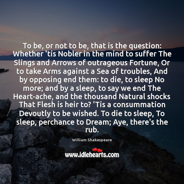 To be, or not to be, that is the question: Whether ’tis Dream Quotes Image