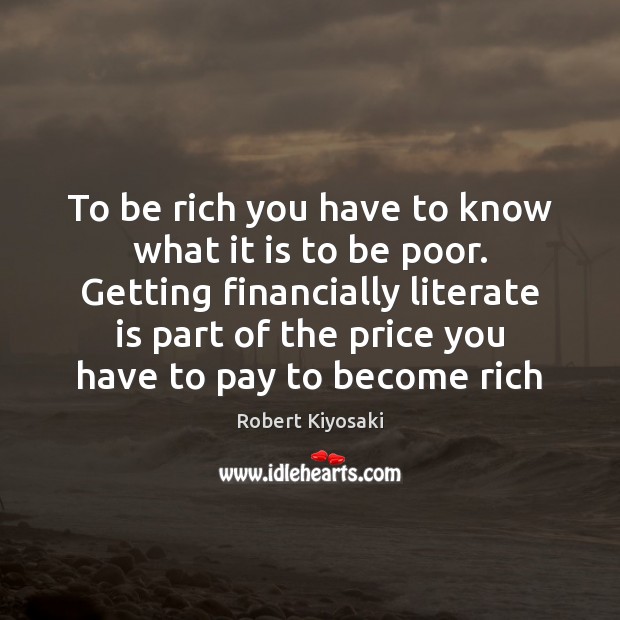 To be rich you have to know what it is to be Image