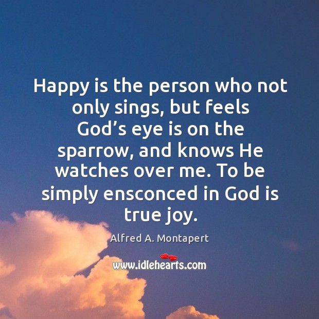 To be simply ensconced in God is true joy. True Joy Quotes Image