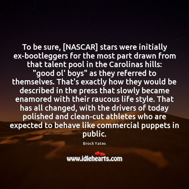 To be sure, [NASCAR] stars were initially ex-bootleggers for the most part Image