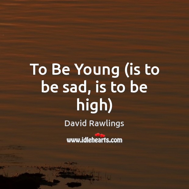 To Be Young (is to be sad, is to be high) Image
