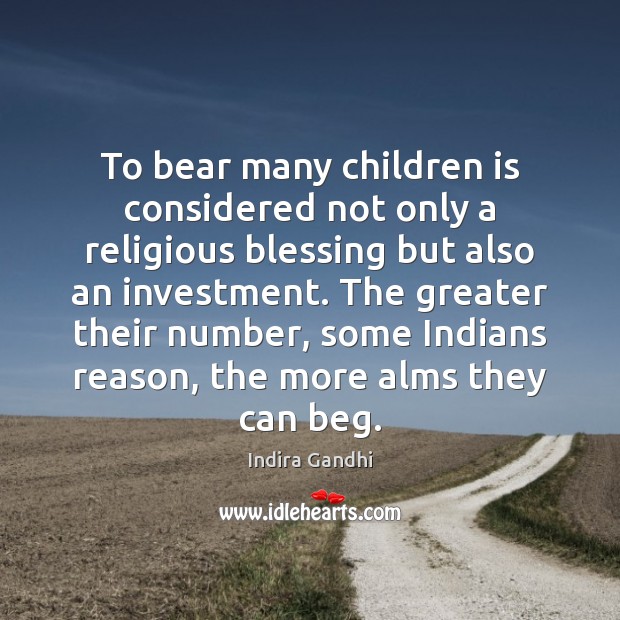 To bear many children is considered not only a religious blessing but Investment Quotes Image