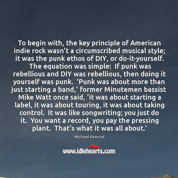 To begin with, the key principle of American indie rock wasn’t a Image