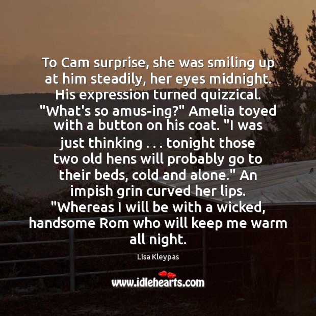 To Cam surprise, she was smiling up at him steadily, her eyes Image