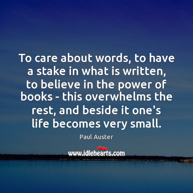 To care about words, to have a stake in what is written, Paul Auster Picture Quote