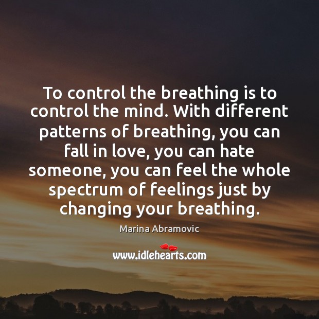 To control the breathing is to control the mind. With different patterns Image