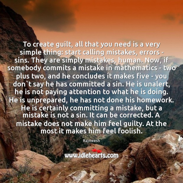 To create guilt, all that you need is a very simple thing: Mistake Quotes Image