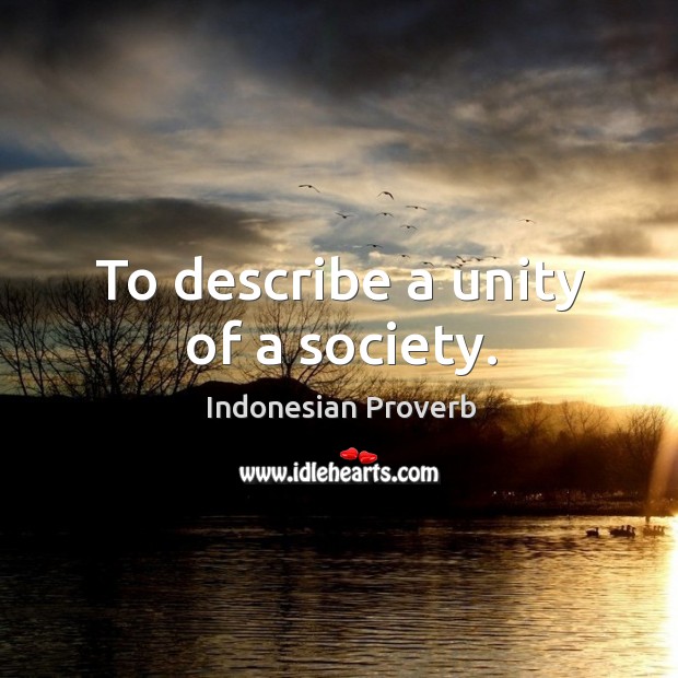 To describe a unity of a society. Indonesian Proverbs Image