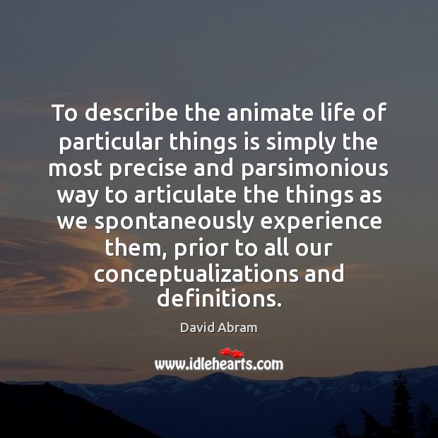 To describe the animate life of particular things is simply the most Image