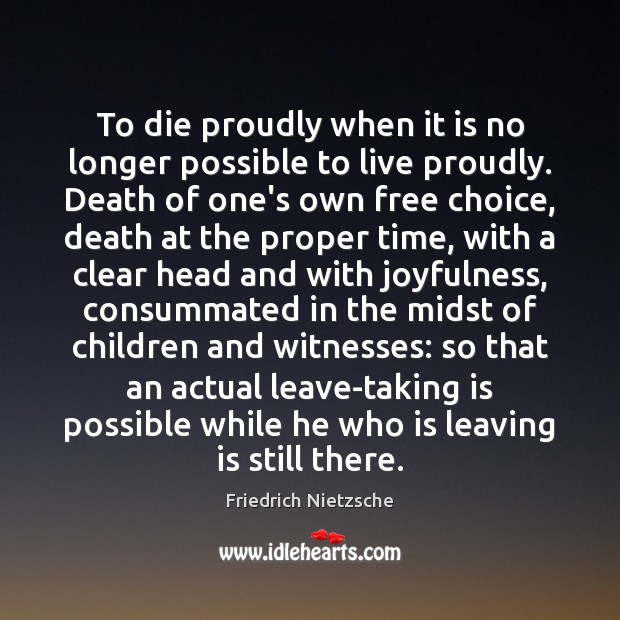 To die proudly when it is no longer possible to live proudly. Image