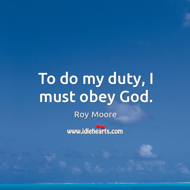 To do my duty, I must obey God. Image
