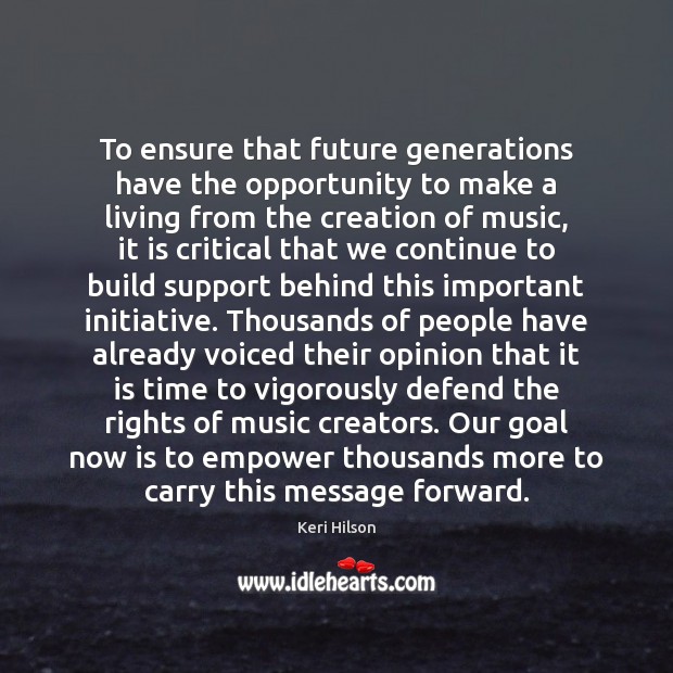 To ensure that future generations have the opportunity to make a living Image