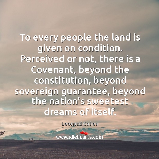To every people the land is given on condition. Image