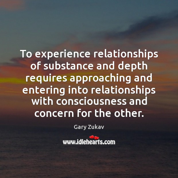 To experience relationships of substance and depth requires approaching and entering into Image