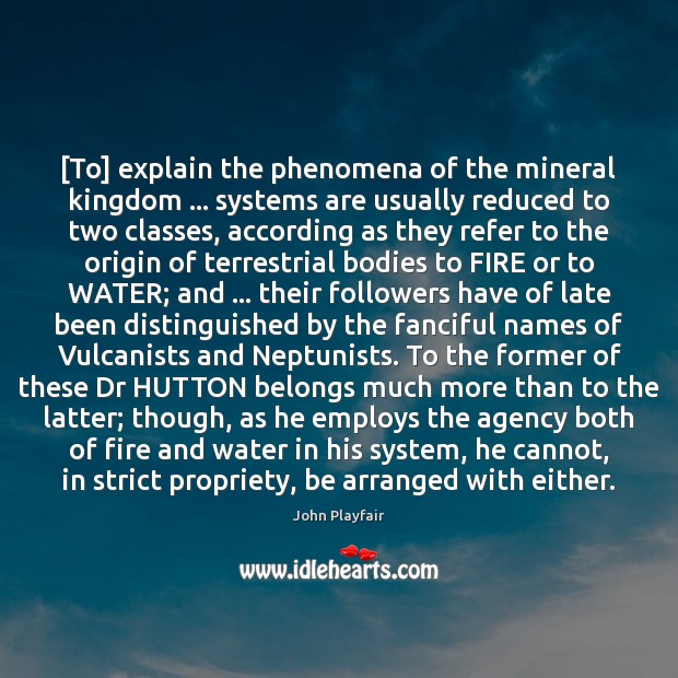 [To] explain the phenomena of the mineral kingdom … systems are usually reduced 
