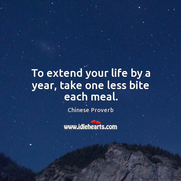 To extend your life by a year, take one less bite each meal. Image