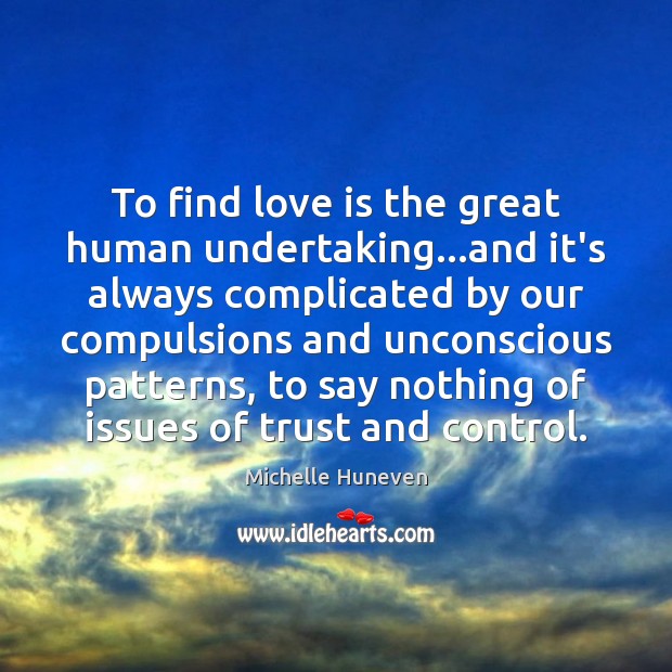 To find love is the great human undertaking…and it’s always complicated Image