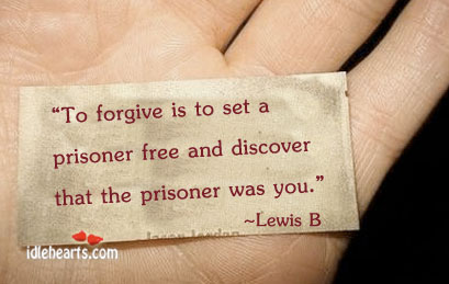 To forgive is to set a prisoner free and Image