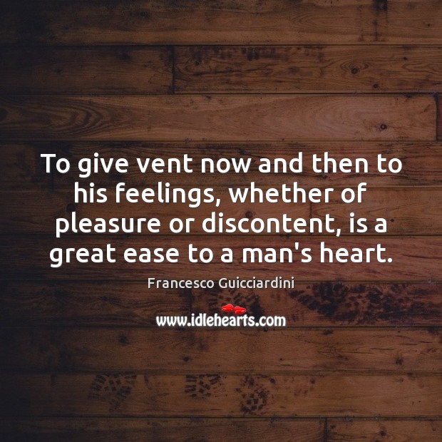 To give vent now and then to his feelings, whether of pleasure Image