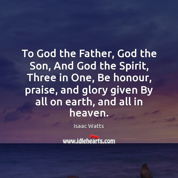 To God the Father, God the Son, And God the Spirit, Three Praise Quotes Image