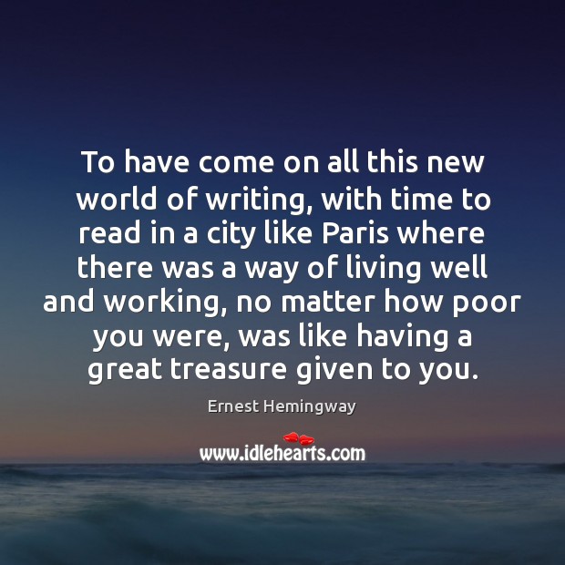 To have come on all this new world of writing, with time Image