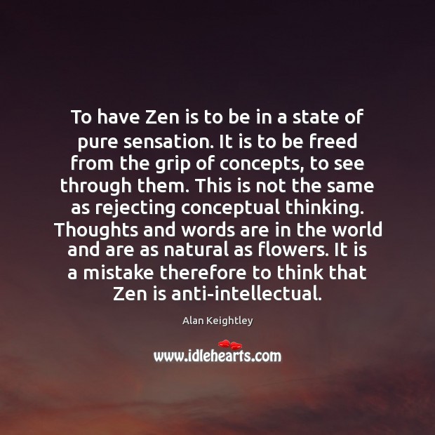 To have Zen is to be in a state of pure sensation. Image