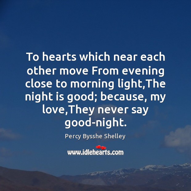To hearts which near each other move From evening close to morning Image