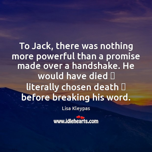 To Jack, there was nothing more powerful than a promise made over Image
