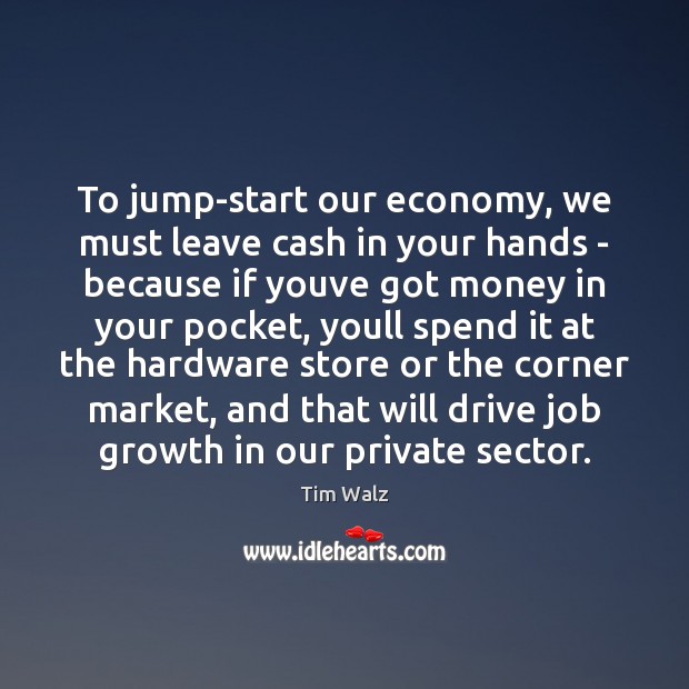 To jump-start our economy, we must leave cash in your hands – Image