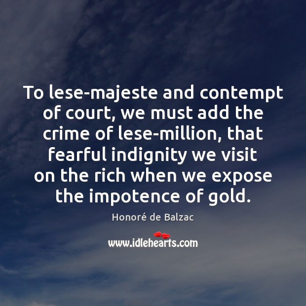 To lese-majeste and contempt of court, we must add the crime of Crime Quotes Image