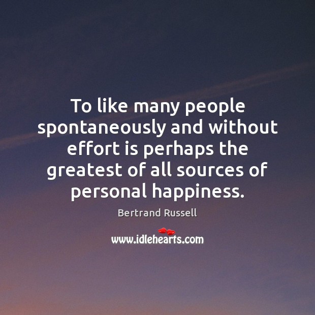 To like many people spontaneously and without effort is perhaps the greatest Effort Quotes Image