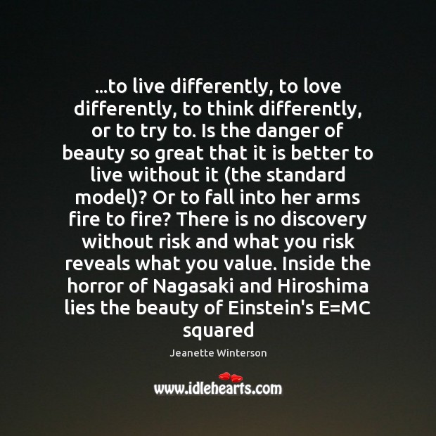 …to live differently, to love differently, to think differently, or to try Image