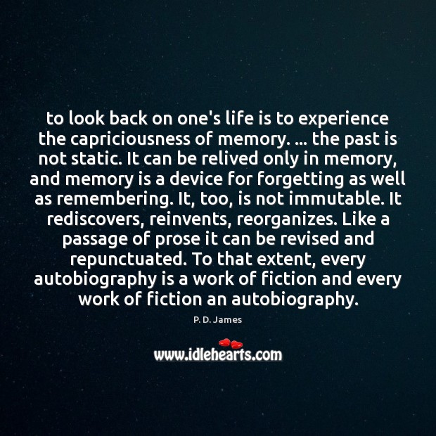 To look back on one’s life is to experience the capriciousness of Past Quotes Image