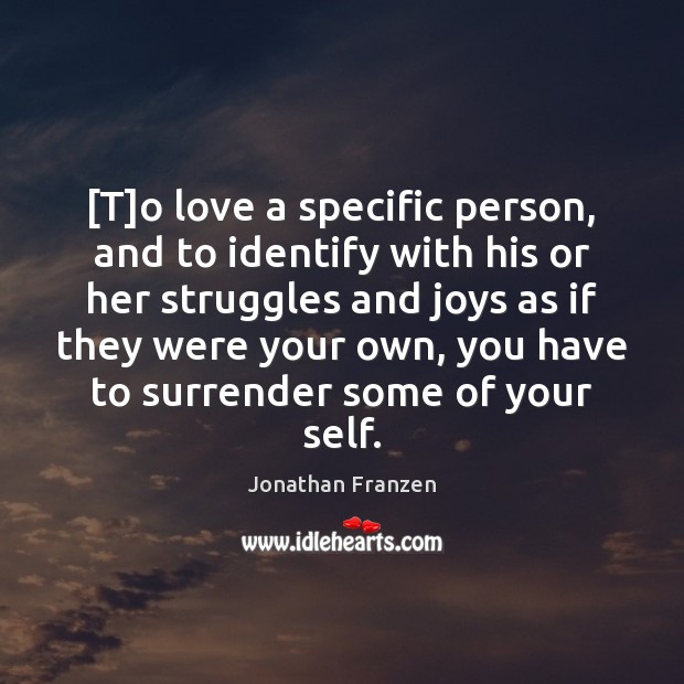 [T]o love a specific person, and to identify with his or Image