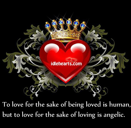 To love for the sake of being loved is Image