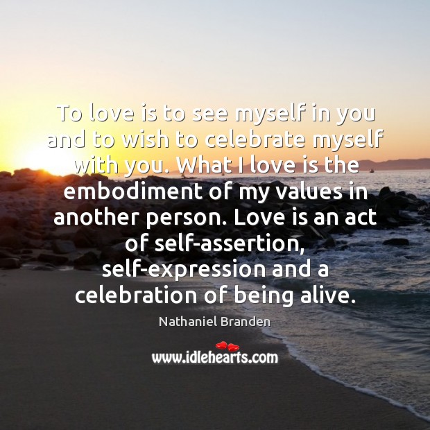 To love is to see myself in you and to wish to With You Quotes Image