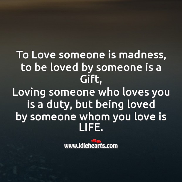 To love someone is madness To Be Loved Quotes Image