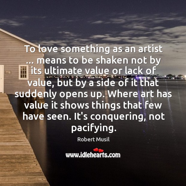 To love something as an artist … means to be shaken not by Image
