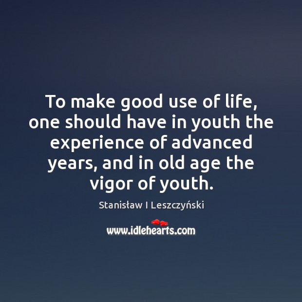 To make good use of life, one should have in youth the Image