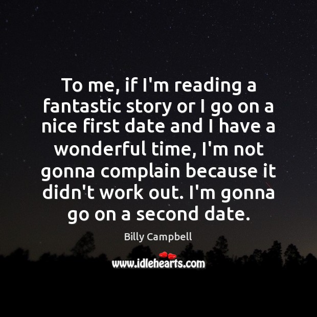 To me, if I’m reading a fantastic story or I go on Complain Quotes Image