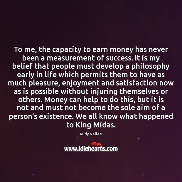 To me, the capacity to earn money has never been a measurement Image