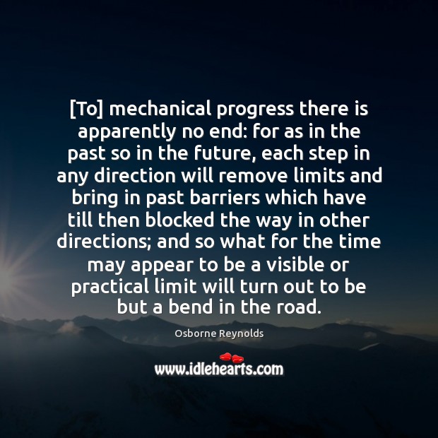 [To] mechanical progress there is apparently no end: for as in the Image