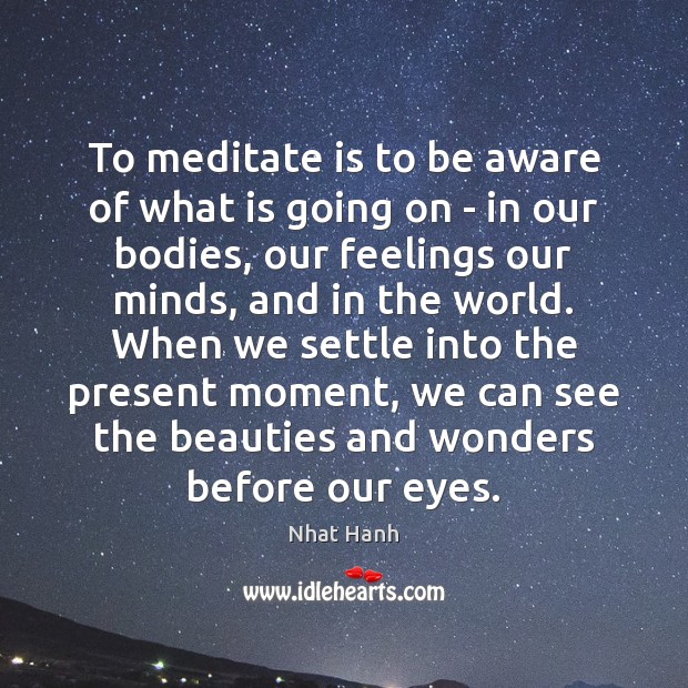 To meditate is to be aware of what is going on – Image