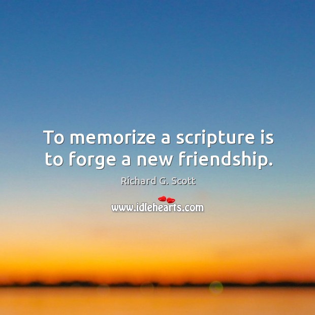 To memorize a scripture is to forge a new friendship. Image