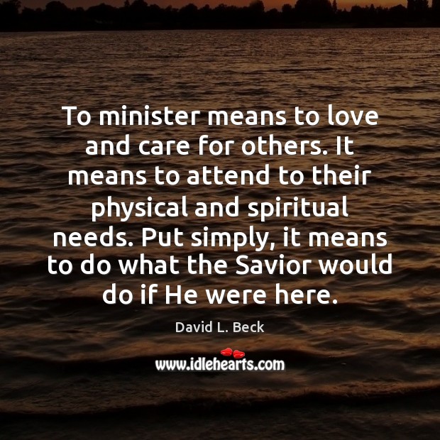 To minister means to love and care for others. It means to Image