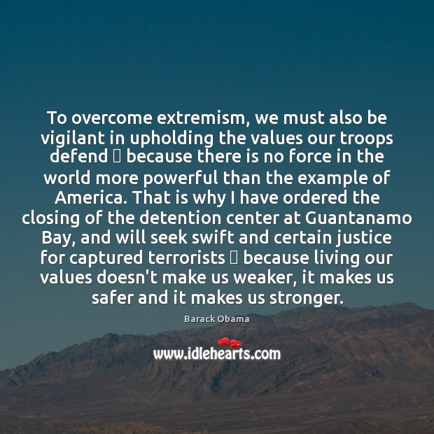 To overcome extremism, we must also be vigilant in upholding the values 