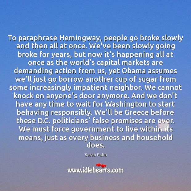 To paraphrase Hemingway, people go broke slowly and then all at once. Image