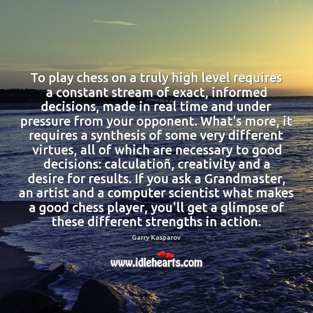 To play chess on a truly high level requires a constant stream Computers Quotes Image