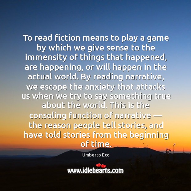 To read fiction means to play a game by which we give Image