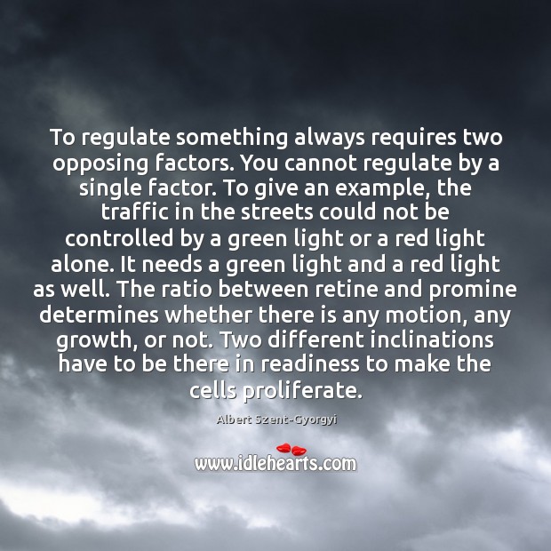 To regulate something always requires two opposing factors. You cannot regulate by Image